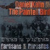 Kahn, Daniel & The Painted Bird Partisans & Parasites