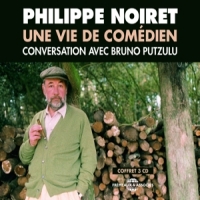 Noiret, Philippe Une Vie De Comedien - Conversation