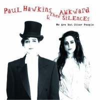 Hawkins, Paul -& Thee Awkward Silen We Are Not Other People