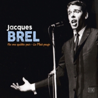 Brel, Jacques Ne Me Quitte Pas