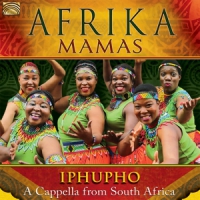 Afrika Mamas Iphupho. A Cappella From South Afri