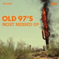 Old 97s Most Messed Up