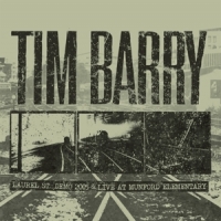 Barry, Tim Laurel St. Demo 2005 & Live At Munf