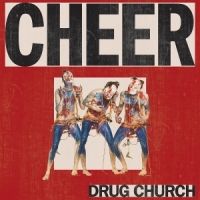 Drug Church Cheer -coloured-