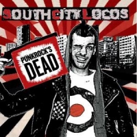 South City Locos Punkrock's Dead
