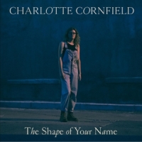 Cornfield, Charlotte Shape Of Your Name -coloured-