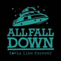 All Fall Down Feels Like Forever