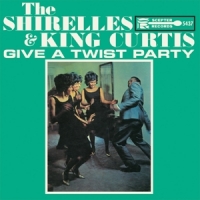Shirelles & King Curtis Give A Twist Party