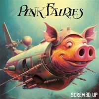 Pink Fairies Screwed Up (pink) -coloured-