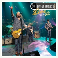 Drive-by Truckers Live From Austin Tx