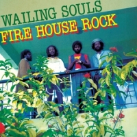 Wailing Souls Firehouse Rock (deluxe)