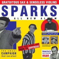 Sparks Gratuitous Sax & Senseless Violins