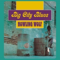 Howlin' Wolf Big City Blues