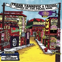 Yankovic, Frank & Friends Songs Of The Polka King - The Ultimate Collection