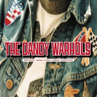 Dandy Warhols 13 Tales From Urban Bohemia