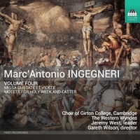 Choir Of Girton College Cambridge Marc Antonio Ingegneri Vol. 4: Missa Gustate Et Videte