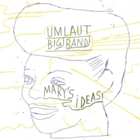 Umlaut Big Band Mary's Ideas