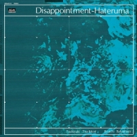 Toshiyuki Tsuchitori & Ryuichi Saka Disappointment-hateruma