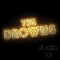 Drowns, The Blacked Out