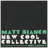 Matt Bianco & New Cool Collect High Anxiety