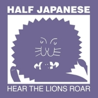 Half Japanese Hear The Lions Roar (lilac)