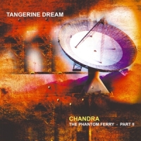 Tangerine Dream Chandra: The Phantom Ferry - Part Ii