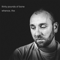 Thirty Pounds Of Bone Whence