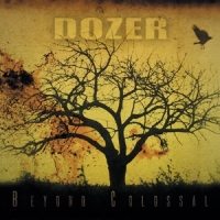 Dozer Beyond Colossal -coloured-