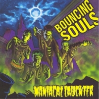 Bouncing Souls Maniacal Laughter