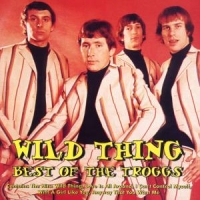 Troggs Wild Thing