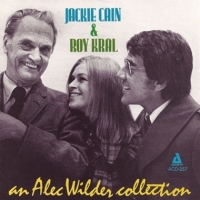 Cain, Jackie & Roy Kral An Alec Wilder Collection