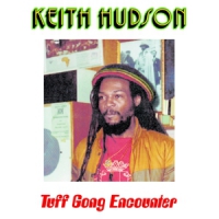 Hudson, Keith Tuff Gong Encounter