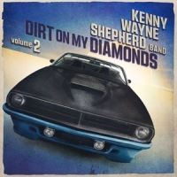 Shepherd, Kenny Wayne Dirt On My Diamonds Vol. 2