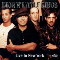 Dion 'n' Little Kings Live In New York