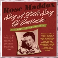 Maddox, Rose Sing A Little Song Of Heartache - The Solo Singles 1953