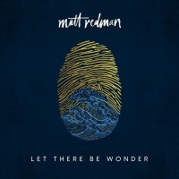 Redman, Matt Let There Be Wonder (live)