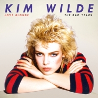 Wilde, Kim Love Blonde: The Rak Years 1981-1983
