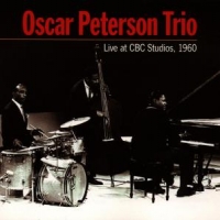 Peterson, Oscar -trio- Live At Cbc Studios 1960