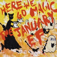 Here We Go Magic The January Ep