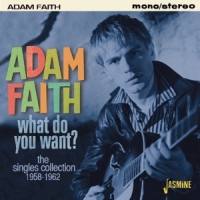 Faith, Adam What Do You Want?