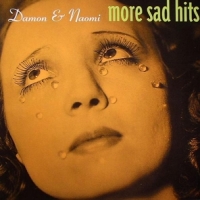 Damon & Naomi More Sad Hits