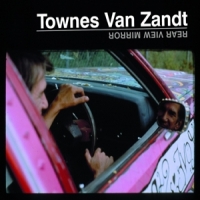 Zandt, Townes Van Rear View Mirror
