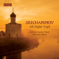 Latvian Radio Choir & Sigvards Klava Grechaninov: All-night Vigil