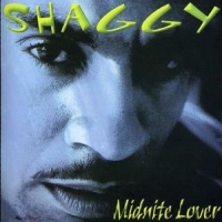 Shaggy Midnite Lover