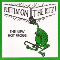 New Hot Frogs, The Puttin  On The Ritz!
