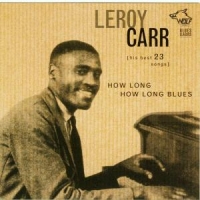 Carr, Leroy How Long How Long Blues