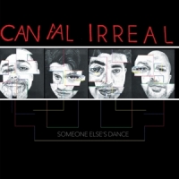 Canal Irreal Someone Else S Dance