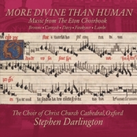 Choir Of Christ Church Cathedral, O More Divine Than Human Music For Th