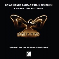Keane, Brian & Omar Faruk Tekbilek O.s.t. Kelebek. The Butterfly