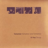 Fay, Bill -group- Tomorrow, Tomorrow And To